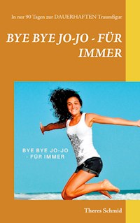 Bye bye Jo-Jo - Für immer - Theres Schmid - E-Book