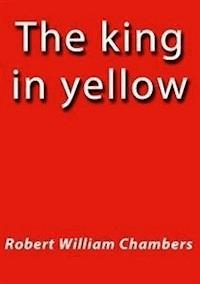 The king in yellow - Robert William Chambers - E-Book