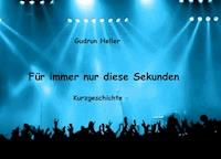Für immer nur diese Sekunden - Gudrun Heller - kostenlos E-Book