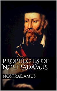 Prophecies of Nostradamus - Nostradamus Nostradamus - E-Book