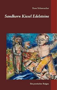 Sandkorn Kiesel Edelsteine - Rosa Schumacher - E-Book