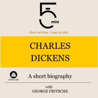 Charles Dickens: A short biography - 5 Minutes - Hörbuch