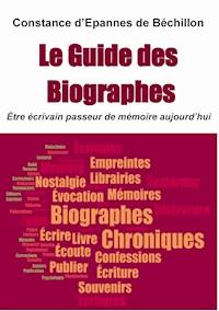 Le Guide des Biographes - Constance d'Epannes de Béchillon - E-Book