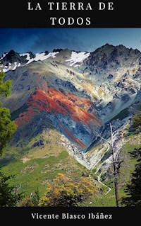 La Tierra de Todos - Vicente Blasco Ibanez - E-Book