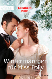 Wintermärchen für Miss Polly - Elizabeth Rolls - E-Book