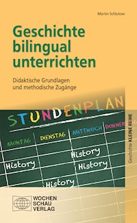 Geschichte bilingual unterrichten - Martin Schlutow - E-Book