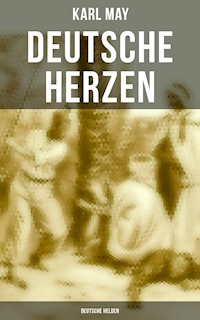 Deutsche Herzen - Deutsche Helden - Karl May - E-Book + Hörbuch
