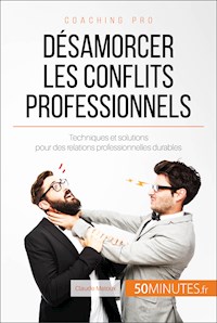 Désamorcer les conflits professionnels - Claude Matoux - E-Book