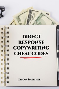 DIRECT RESPONSE COPYWRITING CHEAT CODES - Smeichel Jason - E-Book