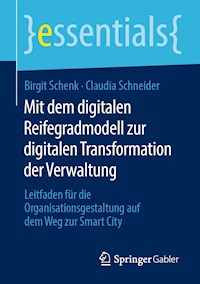 Mit dem digitalen Reifegradmodell zur digitalen Transformation der Verwaltung - Birgit Schenk - E-Book