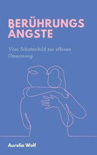 Berührungangst - Aurelia Wolf - E-Book