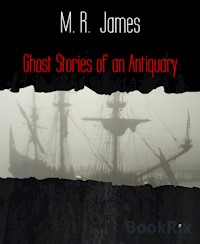 Ghost Stories of an Antiquary - M.R. James - E-Book