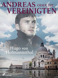 Andreas oder Die Vereinigten - Hugo von Hofmannsthal - E-Book