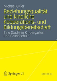 Beziehungsqualität und kindliche Kooperations- und Bildungsbereitschaft - Michael Glüer - E-Book