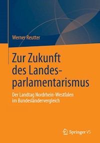 Zur Zukunft des Landesparlamentarismus - Werner Reutter - E-Book