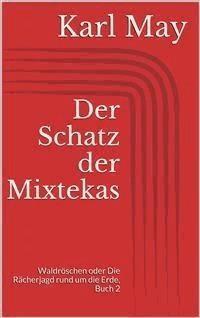 Der Schatz der Mixtekas - Karl May - E-Book