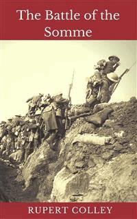 The Battle of the Somme - Rupert Colley - E-Book