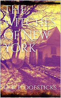 The Witches of New York - Q. K. Philander Doesticks - E-Book