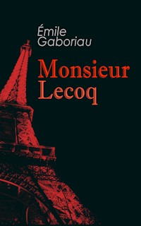 Monsieur Lecoq - Emile Gaboriau - E-Book