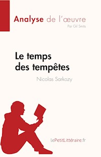 Le temps des tempêtes de Nicolas Sarkozy (Analyse de l'œuvre) - Gil Smits - E-Book