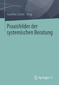 Praxisfelder der systemischen Beratung -  - E-Book