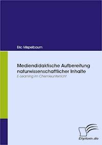 Mediendidaktische Aufbereitung naturwissenschaftlicher Inhalte - Eric Mispelbaum - E-Book