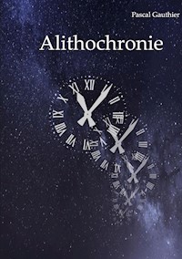 Alithochronie - Pascal Gauthier - E-Book