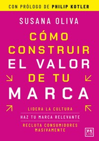 Cómo construir el valor de tu marca - Susana Oliva - E-Book
