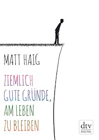 Ziemlich gute Gründe, am Leben zu bleiben - Matt Haig - E-Book + Hörbuch