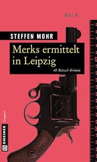 Merks ermittelt in Leipzig - Steffen Mohr - E-Book