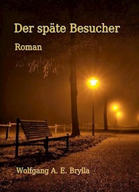 Der späte Besucher - Wolfgang Brylla - E-Book