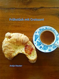 Frühstück mit Croissant - Antje Hauter - E-Book