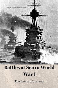 Battles at Sea in World War I - Jutland - Jürgen Prommersberger - E-Book