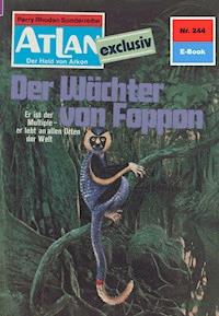Atlan 244: Der Wächter von Foppon - Hans Kneifel - E-Book