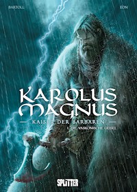 Karolus Magnus – Kaiser der Barbaren. Band 1 - Bartoll Jean-Claude - E-Book