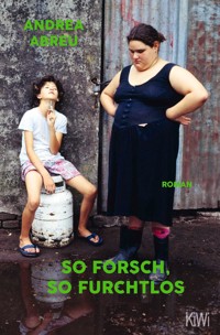 So forsch, so furchtlos - Andrea Abreu - E-Book