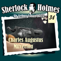 Sherlock Holmes, Die Originale, Fall 34: Charles Augustus Milverton - Arthur Conan Doyle - Hörbuch