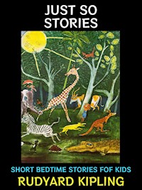 Just So Stories - Rudyard Kipling - E-Book