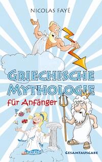 Griechische Mythologie für Anfänger - Nicolas Fayé - E-Book