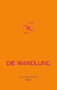 Die Wandlung - Veronika Schenk - E-Book