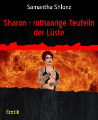 Sharon - rothaarige Teufelin der Lüste - Samantha Shlonz - E-Book