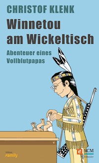 Winnetou am Wickeltisch - Christof Klenk - E-Book