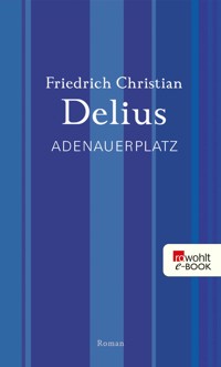 Adenauerplatz - Friedrich Christian Delius - E-Book