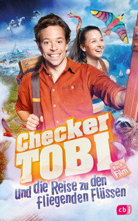 Checker Tobi und die Reise zu den fliegenden Flüssen - Das Buch zum Film - Mark Stichler - E-Book