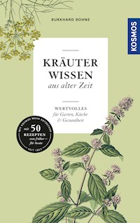 Kräuterwissen aus alter Zeit - Burkhard Bohne - E-Book