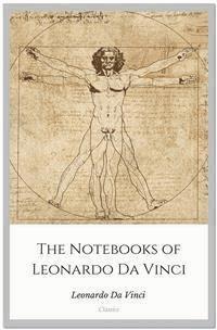 The Notebooks of Leonardo Da Vinci - Leonardo da Vinci - E-Book