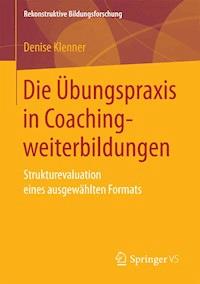 Die Übungspraxis in Coachingweiterbildungen - Denise Klenner - E-Book