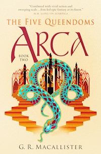 The Five Queendoms - Arca - G.R. Macallister - E-Book