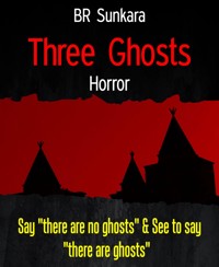 Three Ghosts - BR Sunkara - E-Book