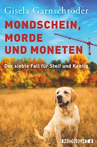 Mondschein, Morde und Moneten - Gisela Garnschröder - E-Book